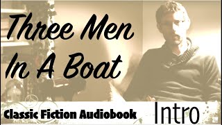 Three Men In A Boat Audiobook  Introduction  Read by Dr James Gill ASMR [upl. by Mila948]