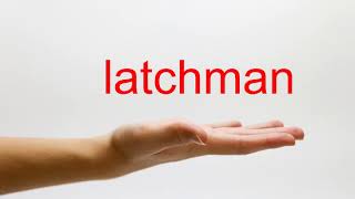 How to Pronounce latchman  American English [upl. by Refiffej829]