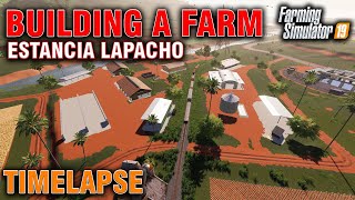 FS19 Building A Farm On Estancia Lapacho Timelapse [upl. by Nilerual]