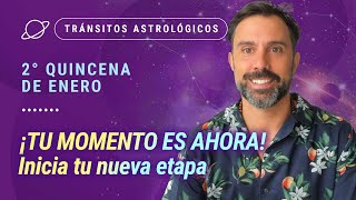 ✨ ¡TU MOMENTO ES AHORA Inicia tu nueva etapa  Tránsitos Astrológicos de la 2da Quincena de Enero [upl. by Waltner]