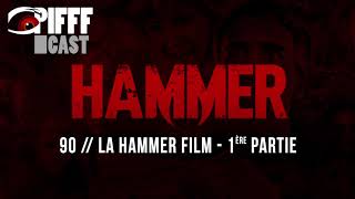 PIFFFcast 90  La Hammer Film  1ere partie [upl. by Nahaj264]