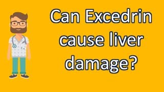 Can Excedrin cause liver damage   Best Health FAQ Channel [upl. by Flann507]