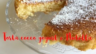 Torta yogurt cocco e Nutella [upl. by Garold704]