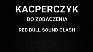 KACPERCZYK quotDO ZOBACZENIAquot RED BULL SOUND CLASH 2024 [upl. by Adlemy]