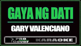 Gaya ng dati  Gary V KARAOKE [upl. by Nodarse50]