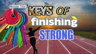 KEYS OF FINISHING STRONG  APOSTLE JOHN KIMANI WILLIAM [upl. by Alemak]