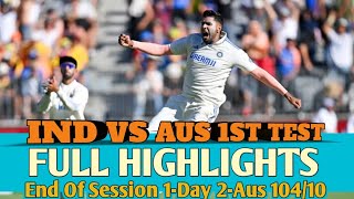 FULL HIGHLIGHTS IND VS AUS BGT 1ST TEST PERTH DAY 2  END OF SESSION 1 IND 15010 AUS 10410 [upl. by Sudoeht]