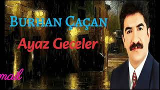 Burhan Çaçan  Ayaz Geceler [upl. by Castora]