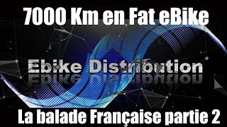 7000 Km en Fat eBike la balade Française partie 2 [upl. by Mccafferty703]