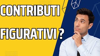 CONTRIBUTI FIGURATIVI PENSIONE COSA SONO inps [upl. by Hernandez]