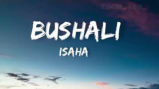 Bushali ISAHA lyrics FULLMOON [upl. by Sualocin777]