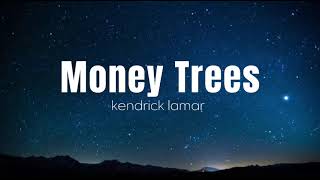 Kendrick Lamar  Money Trees  1 HOUR [upl. by Aillicsirp]