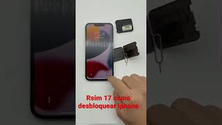 Rsim 17 como desbloquear seu iphone [upl. by Otrebide]