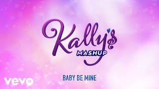 KALLYS Mashup Cast Alex Hoyer  Baby Be Mine Audio ft Maia Reficco [upl. by Gautier698]