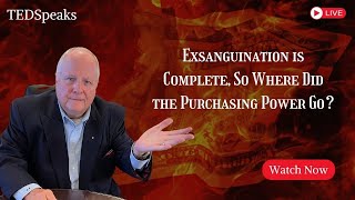 Exsanguination is Complete So Where Did the Purchasing Power Go [upl. by Nuhsal619]