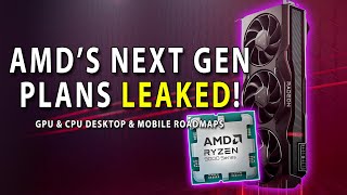 AMDs PLANS LEAKED GPU amp CPU Desktop amp Mobile Roadmaps [upl. by Laekcim]