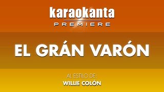 Karaokanta  Willie Colón  El gran varón [upl. by Anirehtac]