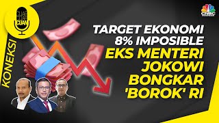 Target Ekonomi 8 Imposible Eks Menteri Jokowi Bongkar Borok RI l Part 3 [upl. by Manouch]