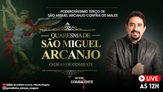 AO VIVO I 20º DIA  QUARESMA DE SÃO MIGUEL ARCANJO  O GRANDE COMBATE I Geraldinho Correia [upl. by Chui]