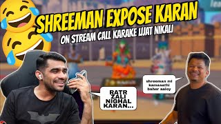 shreeman legend  karan ko on stream call karke ejjat nikali🤣🤣  shreemanlegendlive [upl. by Penney]