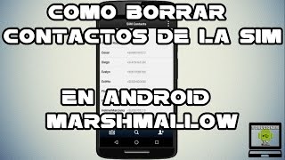 Como borrar contactos de la sim en android marshmallow [upl. by Aihsi729]