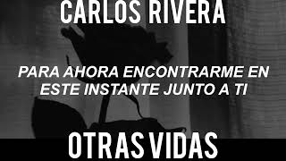 Carlos Rivera  Otras vidas  Versión Acapella [upl. by Ennahtebazile]