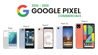 Every Google Pixel Commercial  20162019 [upl. by Eniretak180]