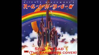 Rainbow  Still Im Sad The Yardbirds cover [upl. by Amora602]