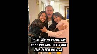 Quem São as Herdeiras de Silvio Santos o que elas fazem da vida [upl. by Aninad756]