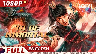 【ENG SUB】To Be Immortal  FantasyCostume Action  New Chinese Movie  iQIYI Movie English [upl. by Cleon]