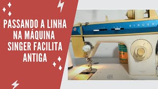 PASSAR LINHA NA MÁQUINA DE FACILITA ANTIGA [upl. by Dabney]