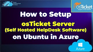 How to Setup osTicket Server Self Hosted HelpDesk Software on Ubuntu in Azure [upl. by Ward]