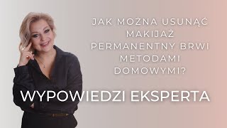 Jak można usunąć makijaż permanentny brwi metodami domowymi [upl. by Oinimreh]