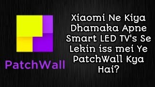 WHAT IS PATCHWALL OS IN HINDI  PATCHWALL OS IN MI TV EXPLAINED  KYA HAI YE PATCHWALL OS [upl. by Rye712]