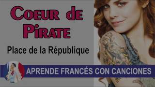 Aprende francés con la canción  Place de la Republique de Coeur de Pirate [upl. by Paucker]