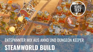 Steamworld Build im Test auf PC Entspannter Mix aus Anno und Dungeon Keeper REVIEW GERMAN [upl. by Ahsoek]