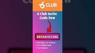 Best 6 Club Invite Code  Get Bonus with 6 Club Invitation Code 6 Club Recommendation Code [upl. by Gleason]