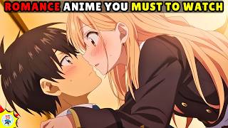 Top 10 Romance Anime you Absolutely Need to Watch [upl. by Allets]