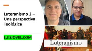 Luteranismo 2 – Una perspectiva Teológica [upl. by Ketti]