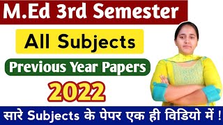 MEd 3rd Semester  All Subjects Previous Year Paper For MEd  MEd Previous Papers 2022  med [upl. by Elatsyrk]