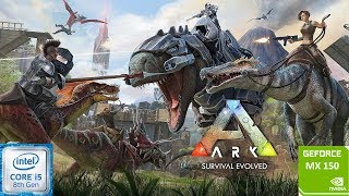 ARK SURVIVAL EVOLVED  Nvidia GeForce MX150  i5 8250u  8GB DDR4  Acer Aspire 5  Budget Gaming [upl. by Aihsenat]