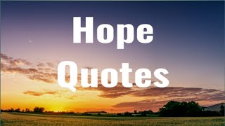 Hope Quotes to Get you Through Challenges  Best Hope Quotes That Will Lift you Up [upl. by Etnovaj]