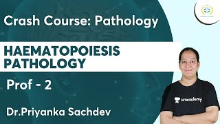 Haematopoiesis Pathology  Unacademy Future Doctors  Dr Priyanka Sachdev [upl. by Neras]