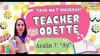 Tayo nat magbasa  Aralin 7 quotayquot  Unang Hakbang sa Pagbasa  Teacher Odettes [upl. by Dumah]