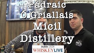 Interview with Pádraic Ó Griallais from the Micil Distillery at the Whiskey Live Dublin 2024 [upl. by Nieberg]