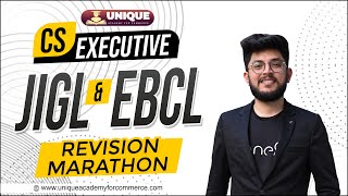 CS Executive New  Old Syllabus  JIGL amp EBCL  Revision Marathon  CS Shubham Modi Sir [upl. by Cohligan]