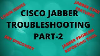 Lecture15  Cisco Jabber troubleshooting Core Features Jabber Problem report tool  Part2 [upl. by Adnor]