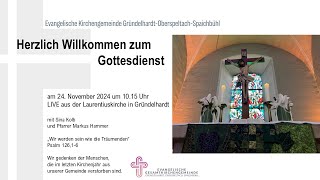 Gottesdienst am 24 November 2024 1015 Uhr LIVE aus Gründelhardt mit Pfarrer Markus Hammer [upl. by Fiske]