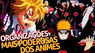 5 ORGANIZAÇÕES MAIS PODEROSAS DOS ANIMES  Fred  Anime Whatever [upl. by Pandora693]