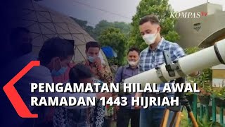 Pengamatan Hilal Awal Ramadan 1443 Hijriah di Sejumlah Wilayah di Indonesia Berikut Selengkapnya [upl. by Attenahs]